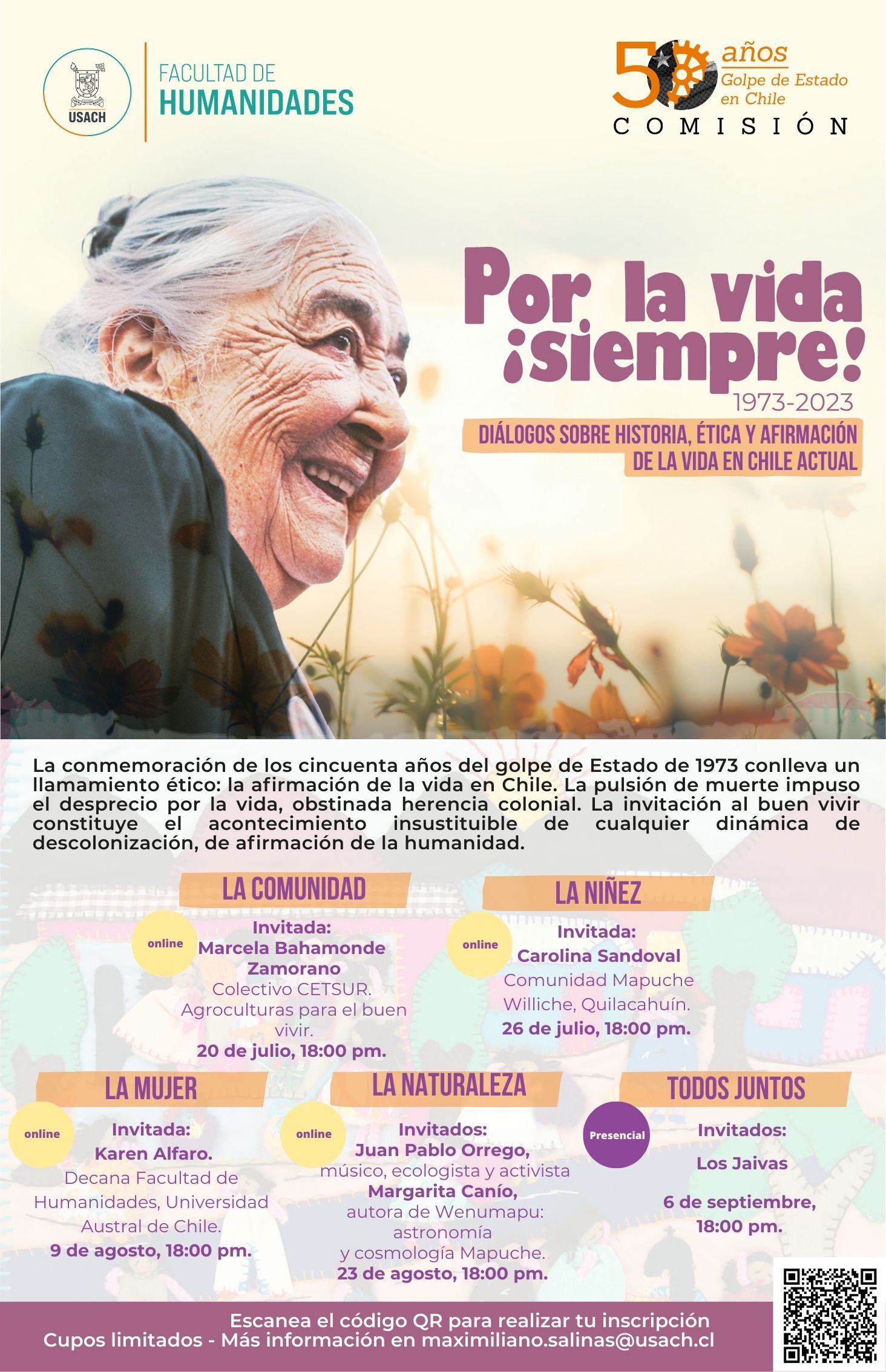Afiche de la actividad, donde dice "La conmemoración de los cincuenta años del golpe de estado de mil novecientos setenta y tres conlleva un llamamiento épico: la afirmación de la vida en chile. La pulsión de muerte impuso el desprecio por la vida, obstinada herencia colonial. La invitación al buen vivir constituye el acontecimiento insustituible de cualquier dinámica de descolonización, de afirmación de la humanidad" esto junto a la información ya mencionada.